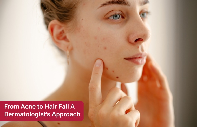 From Acne to Hair Fall : A Dermatologist\'s Approach